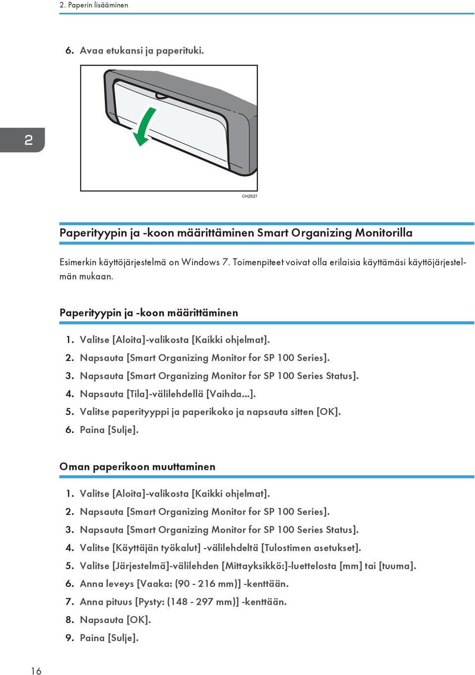 Napsauta [Smart Organizing Monitor for SP 100 Series]. 3. Napsauta [Smart Organizing Monitor for SP 100 Series Status]. 4. Napsauta [Tila]-välilehdellä [Vaihda...]. 5.