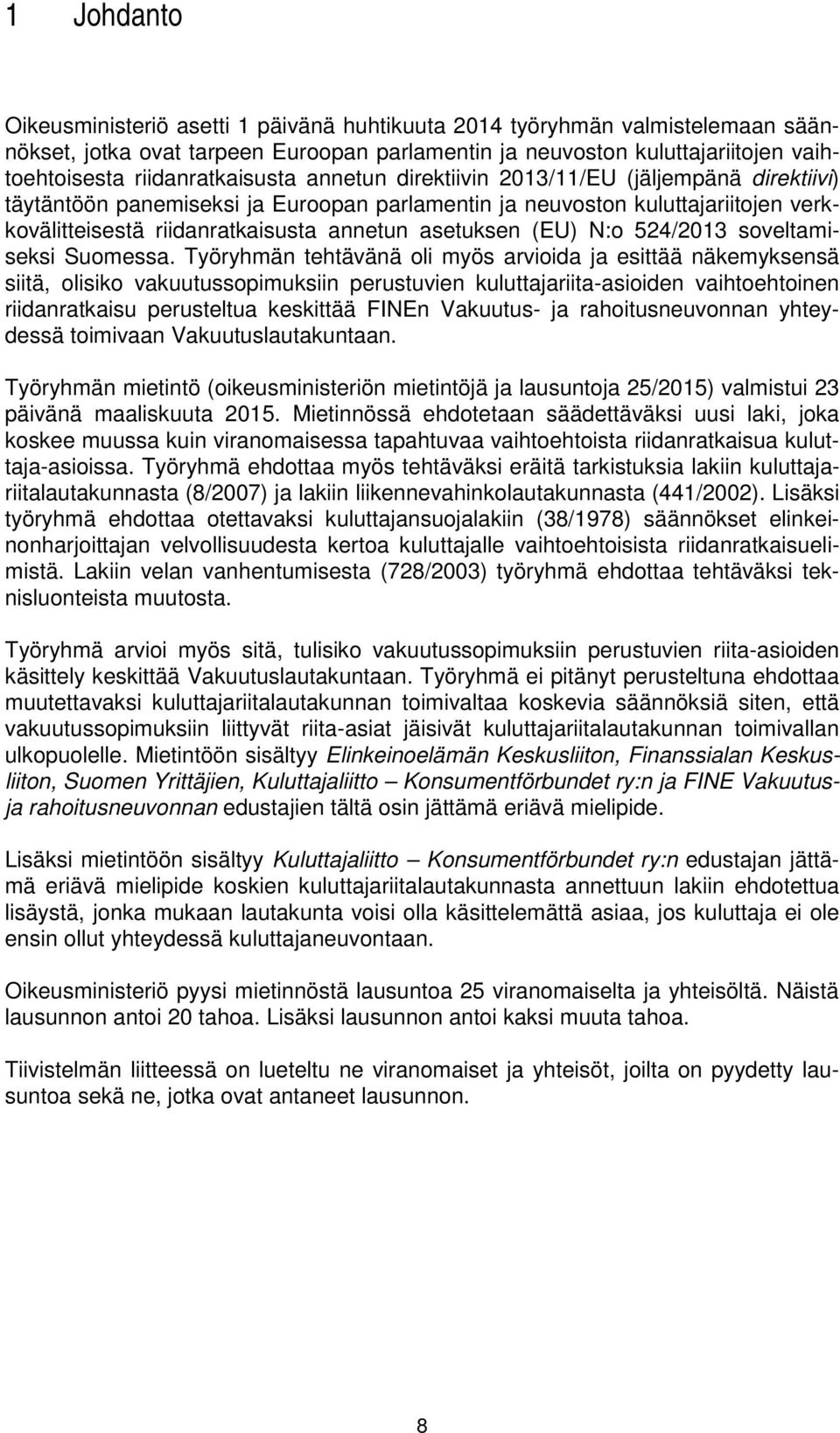 asetuksen (EU) N:o 524/2013 soveltamiseksi Suomessa.