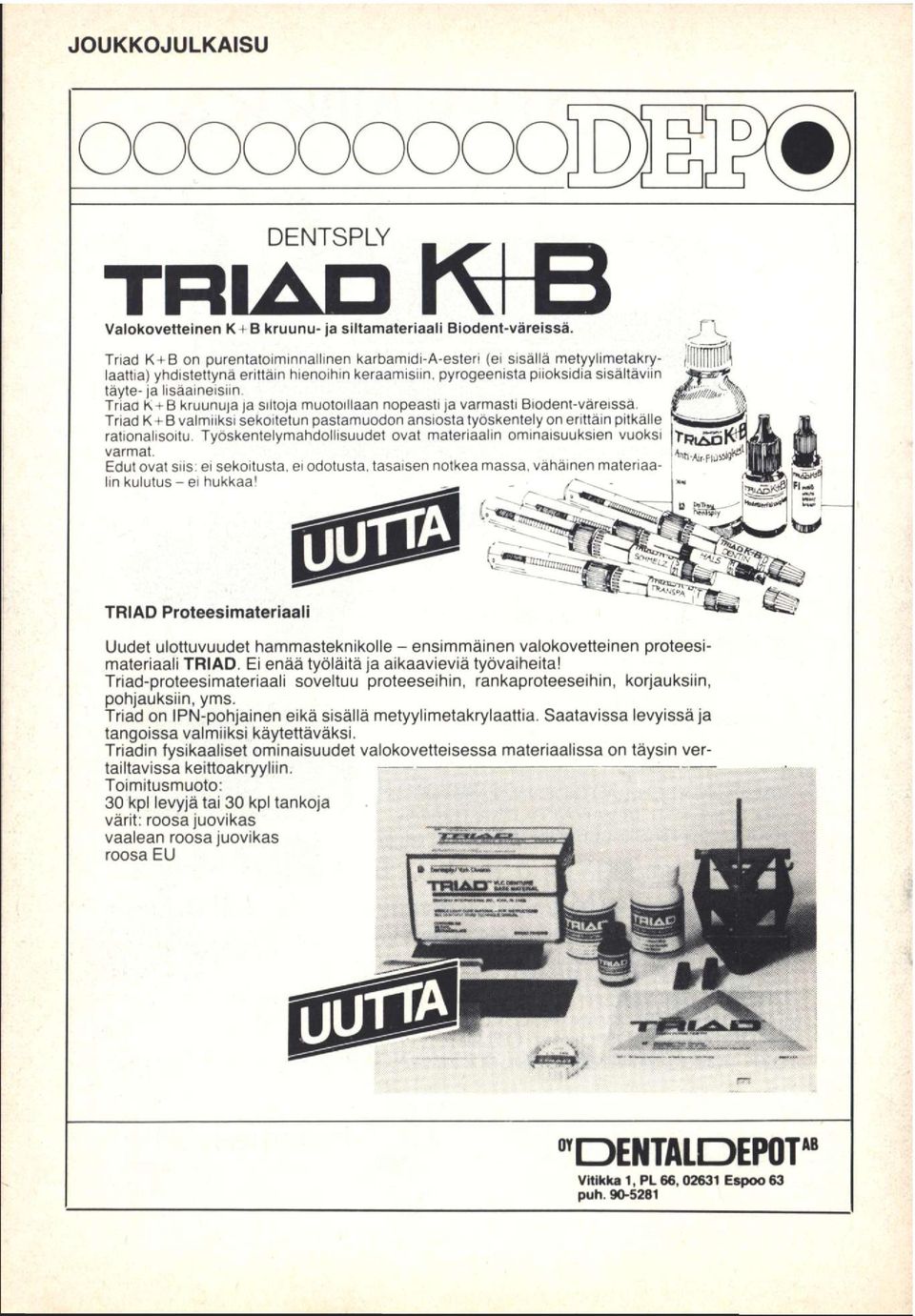 Triad K + B kruunuja ja siltoja muotoillaan nopeasti ja varmasti Biodent-väreissä. Triad K + B valmiiksi sekoitetun pastamuodon ansiosta työskentely on erittäin pitkälle rationalisoitu.