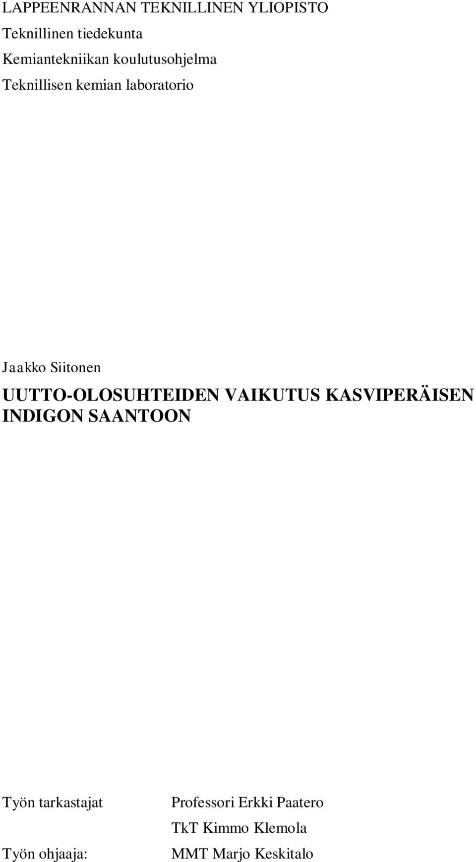 Siitonen UUTTO-OLOSUHTEIDEN VAIKUTUS KASVIPERÄISEN INDIGON SAANTOON Työn