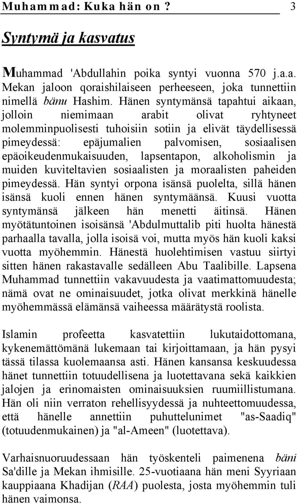 epäoikeudenmukaisuuden, lapsentapon, alkoholismin ja muiden kuviteltavien sosiaalisten ja moraalisten paheiden pimeydessä.
