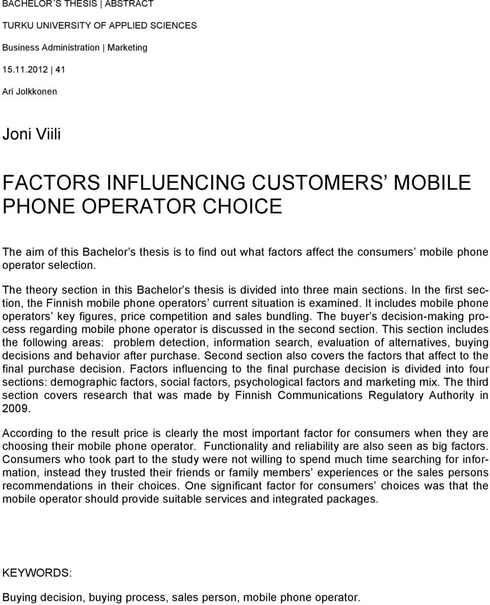 selection. The theory section in this Bachelor s thesis is divided into three main sections. In the first section, the Finnish mobile phone operators current situation is examined.