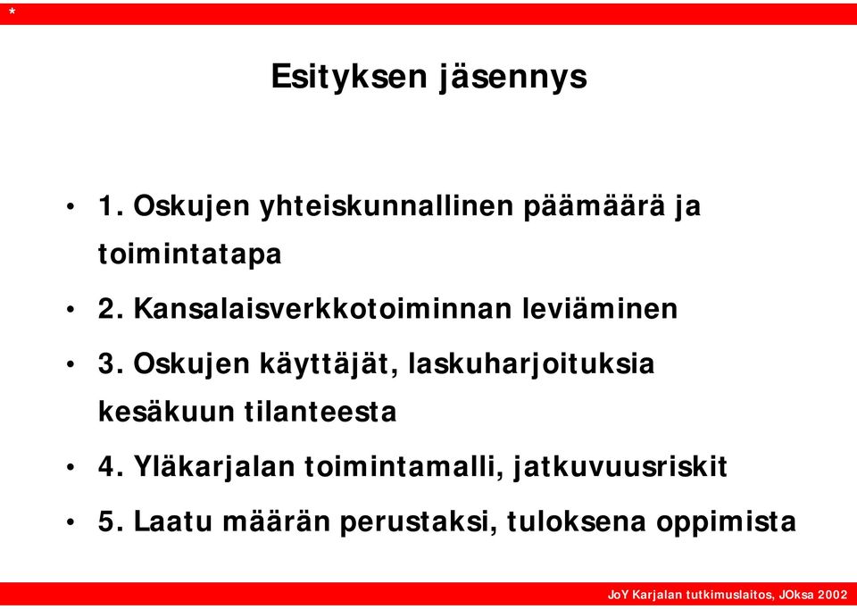 Kansalaisverkkotoiminnan leviäminen 3.