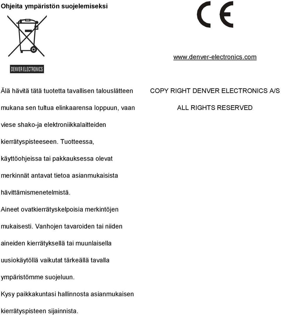 shako-ja elektroniikkalaitteiden kierrätyspisteeseen.