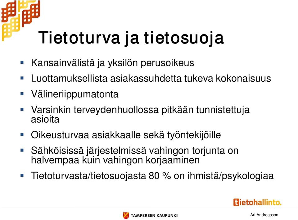 tunnistettuja asioita Oikeusturvaa asiakkaalle sekä työntekijöille Sähköisissä järjestelmissä