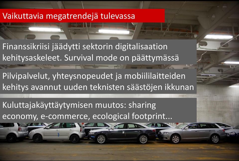 Survival mode on päättymässä Pilvipalvelut, yhteysnopeudet ja