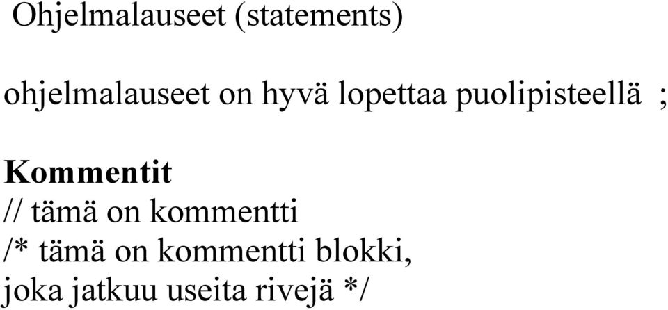 puolipisteellä ; Kommentit // tämä on