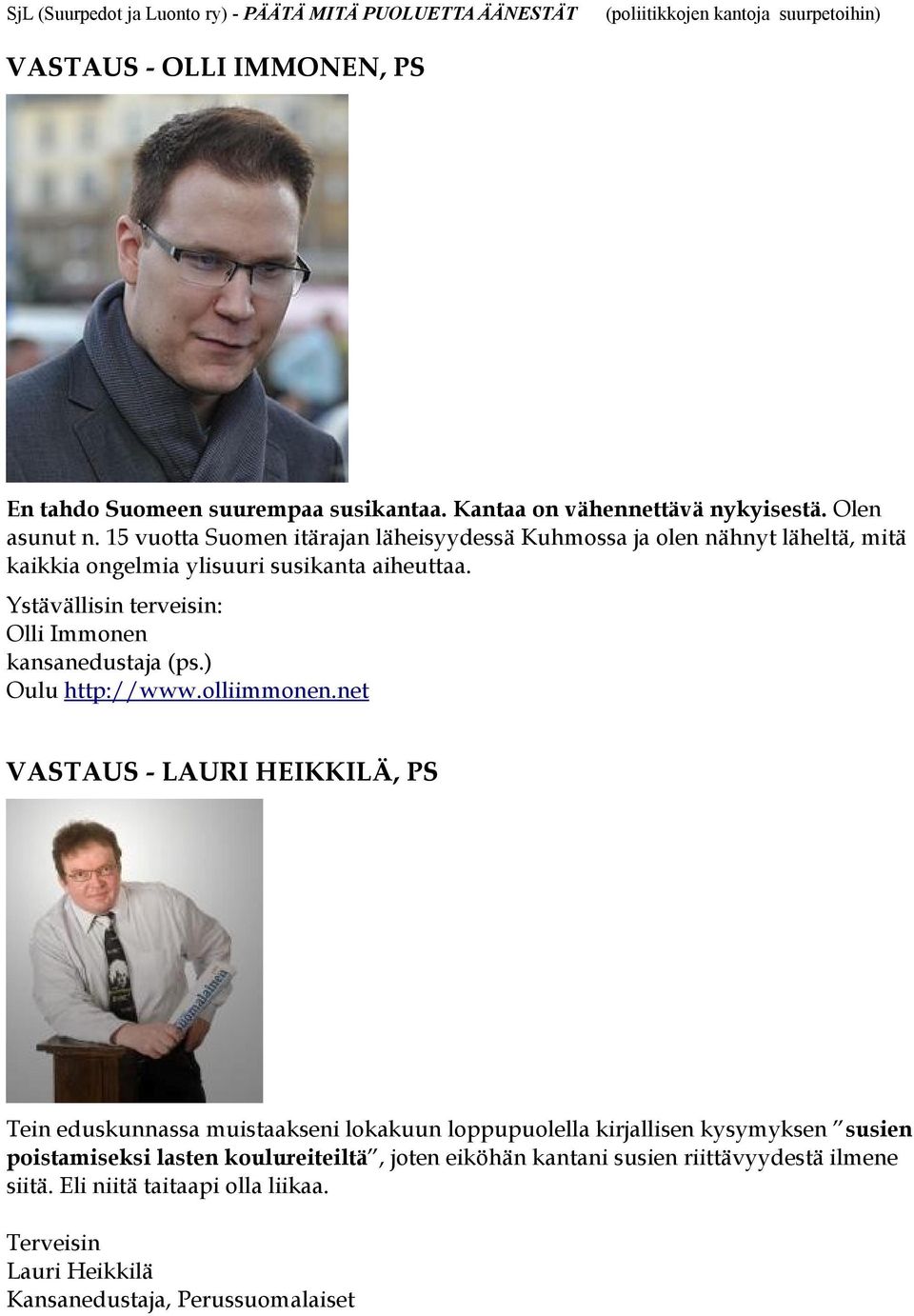 Ystävällisin terveisin: Olli Immonen kansanedustaja (ps.) Oulu http://www.olliimmonen.