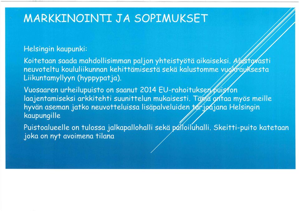 Vuosaaren urheilupuis+o on saanut 2014 EU-rahoi+uks^r^tfi^fon laajentamiseksi arkki+eh+i suuni+telun mukaisesti.