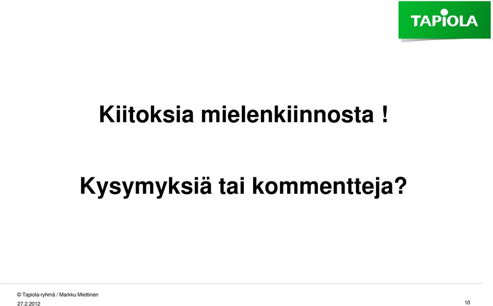 Kysymyksiä tai