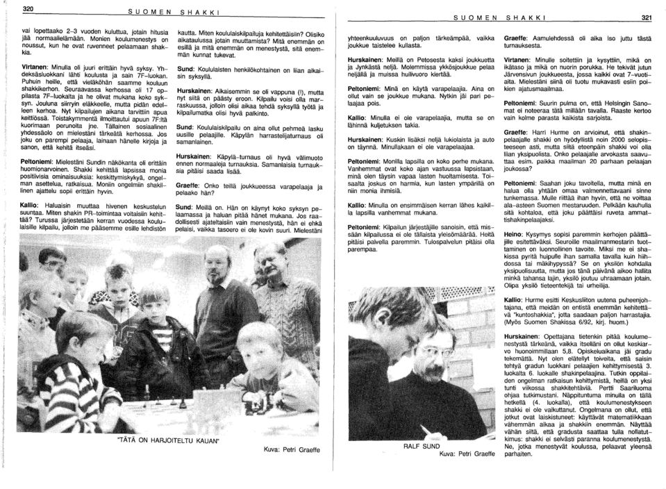 Seuraavassa kerhossa oli 17 oppilasta 7F-luokalta ja he olivat mukana koko syksyn. Jouluna siirryin eläkkeelle, mutta pidän edelleen kerhoa. Nyt kilpailujen aikana tarvittiin apua keittiössä.