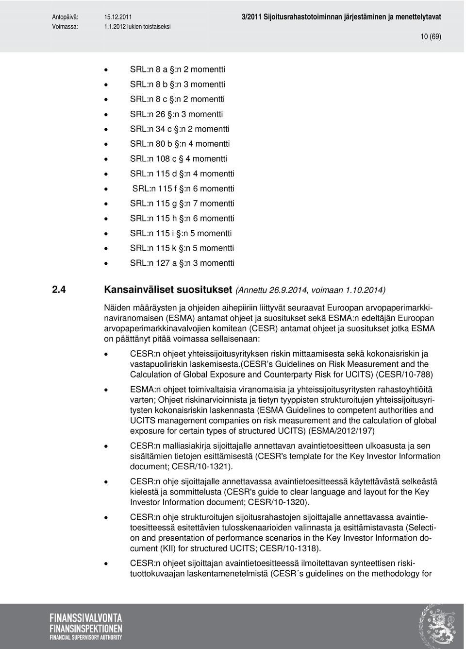 4 Kansainväliset suositukset (Annettu 26.9.2014, voimaan 1.10.