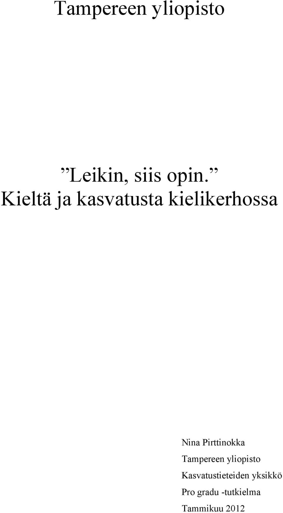 Pirttinokka Tampereen yliopisto