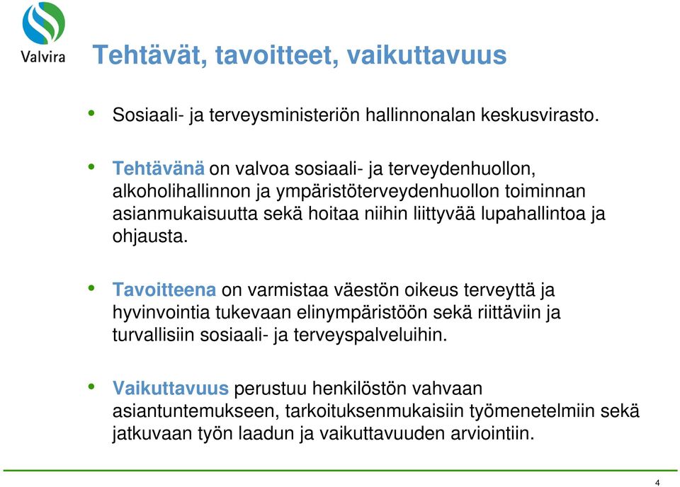 liittyvää lupahallintoa ja ohjausta.