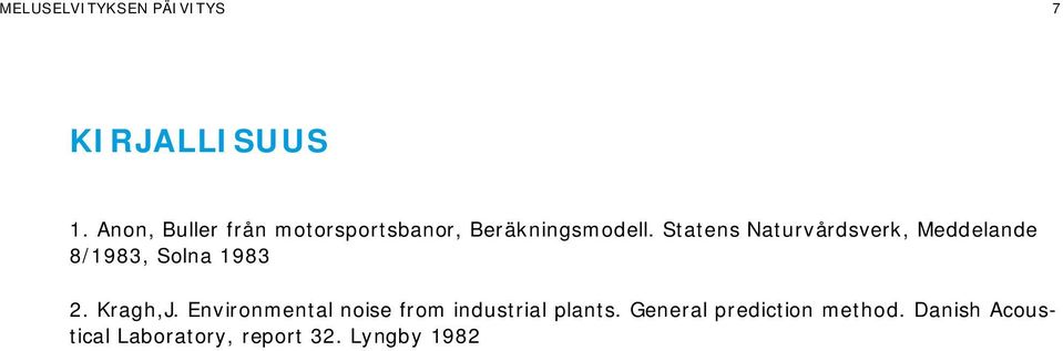 Statens Naturvårdsverk, Meddelande 8/1983, Solna 1983 2. Kragh,J.