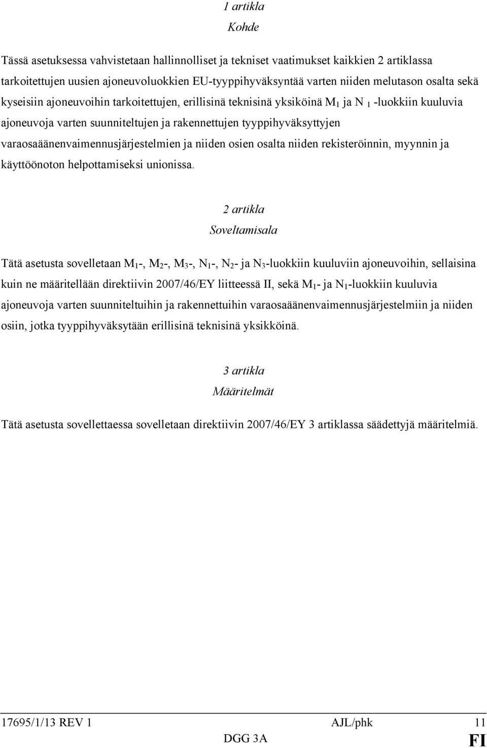 varaosaäänenvaimennusjärjestelmien ja niiden osien osalta niiden rekisteröinnin, myynnin ja käyttöönoton helpottamiseksi unionissa.