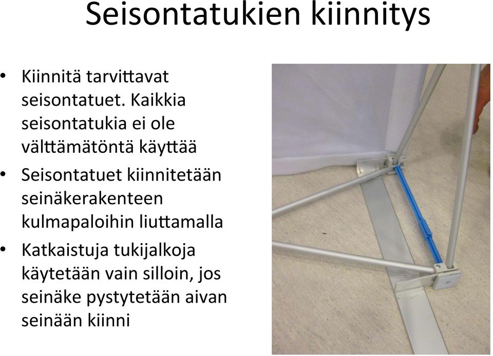 kiinnitetään seinäkerakenteen kulmapaloihin liu$amalla Katkaistuja