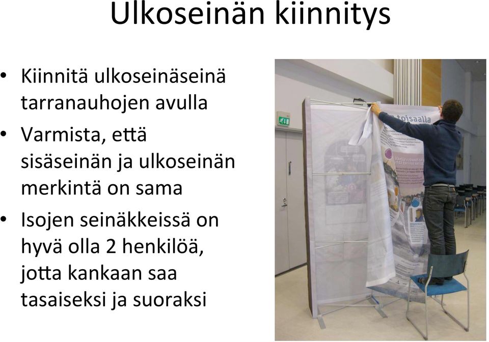 ulkoseinän merkintä on sama Isojen seinäkkeissä on