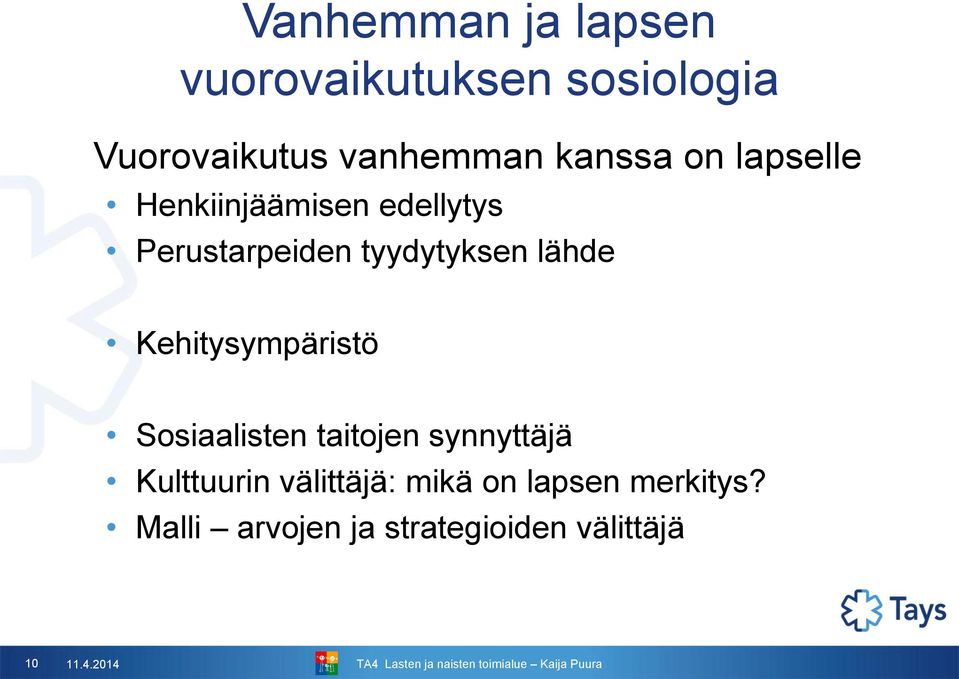 lähde Kehitysympäristö Sosiaalisten taitojen synnyttäjä Kulttuurin