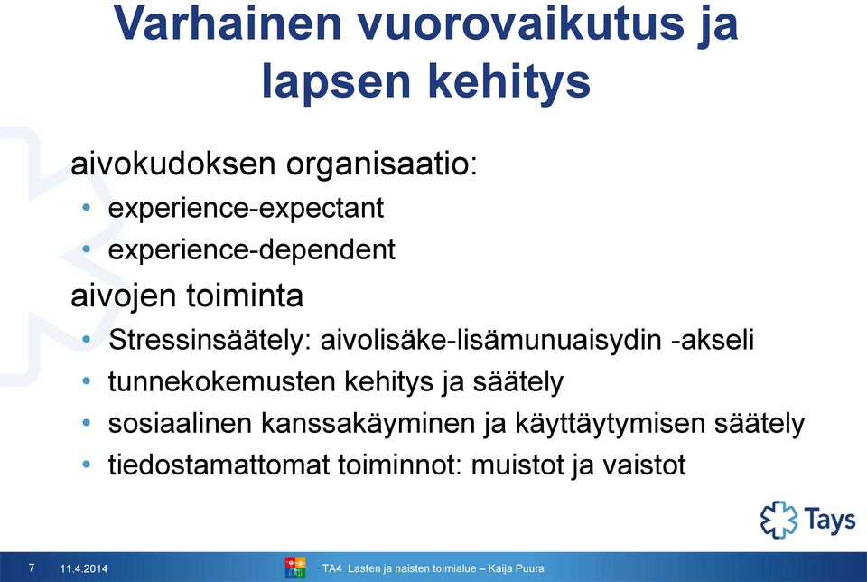 aivolisäke-lisämunuaisydin -akseli tunnekokemusten kehitys ja säätely sosiaalinen