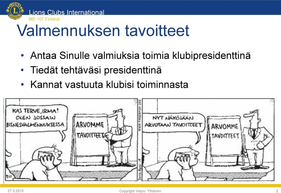 tehtäväsi presidenttinä Kannat vastuuta