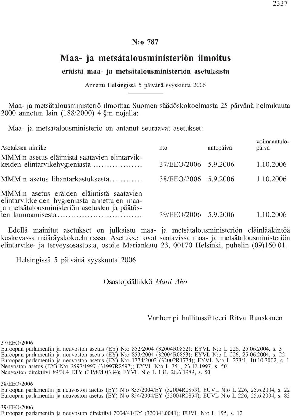 asetus eläimistä saatavien elintarvikkeiden elintarvikehygieniasta... 37/EEO/2006 5.9.2006 1.10.