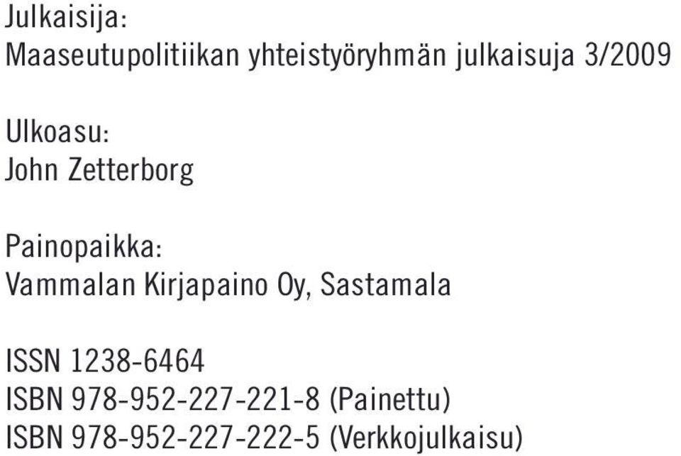 Vammalan Kirjapaino Oy, Sastamala ISSN 1238-6464 ISBN