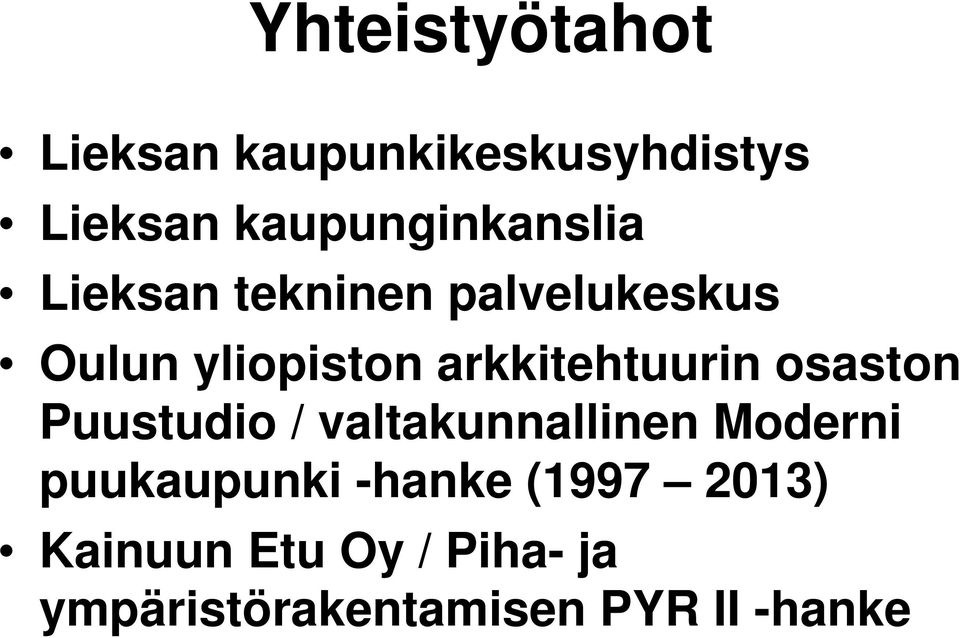 arkkitehtuurin osaston Puustudio / valtakunnallinen Moderni