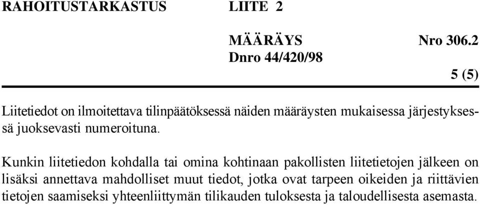 Kunkin liitetiedon kohdalla tai omina kohtinaan pakollisten liitetietojen jälkeen on lisäksi