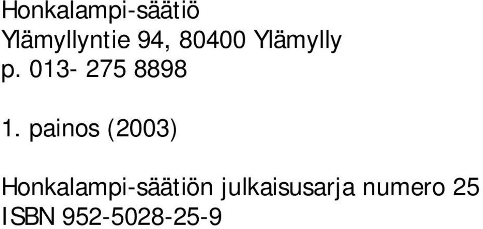 painos (2003) Honkalampi-säätiön