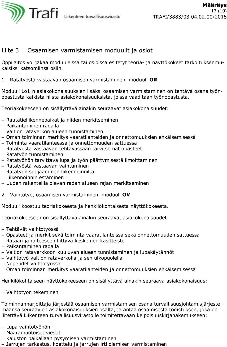 joissa vaaditaan työnopastusta.
