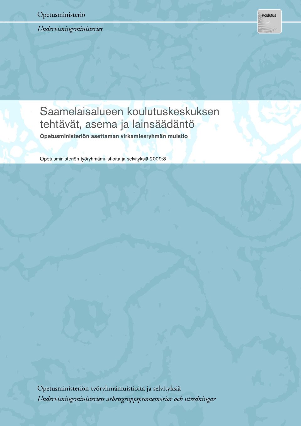 Opetusministeriön työryhmämuistioita ja selvityksiä 2009:3 Opetusministeriön