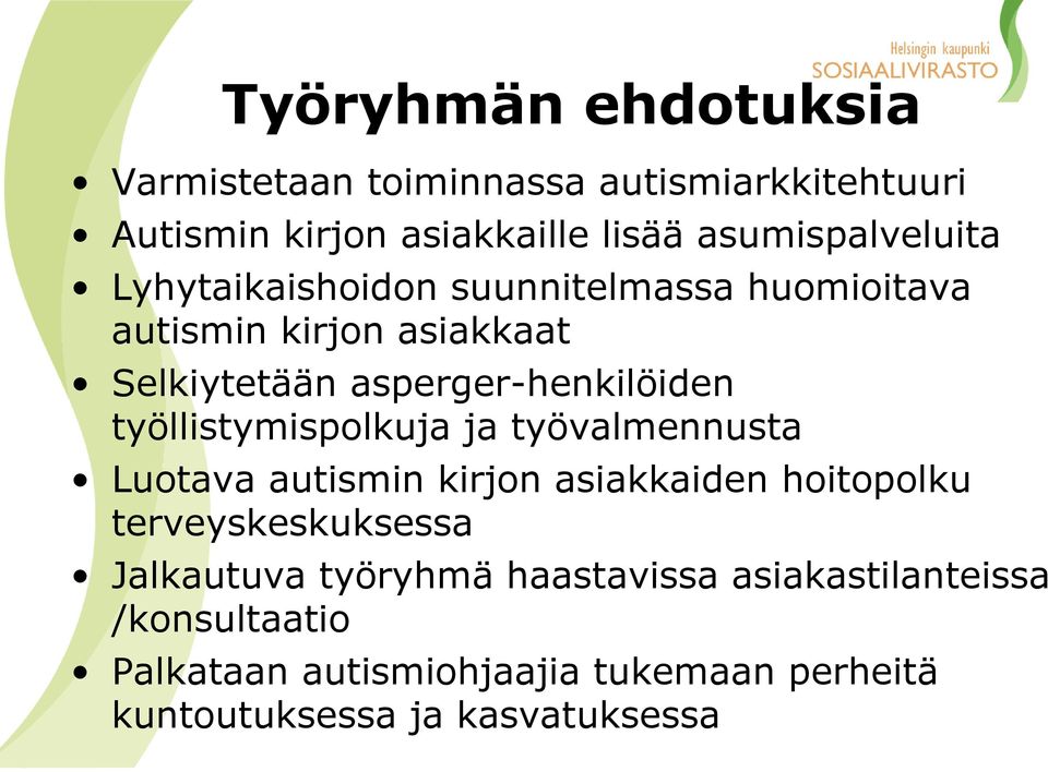 asperger-henkilöiden työllistymispolkuja ja työvalmennusta Luotava autismin kirjon asiakkaiden hoitopolku