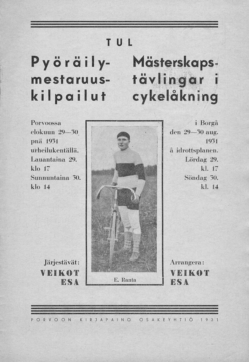 Sunnuntaina 30, klo 14 i Borgå den 2930 avg. 1931 å idrottsplanen Lördag 29. kl. 1? Söndag 30.