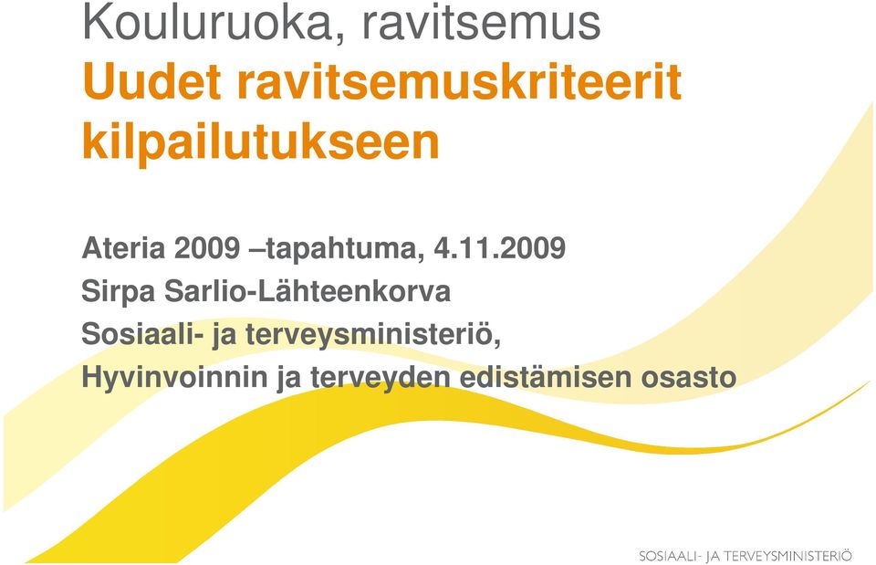 2009 Sirpa Sarlio-Lähteenkorva Sosiaali- ja