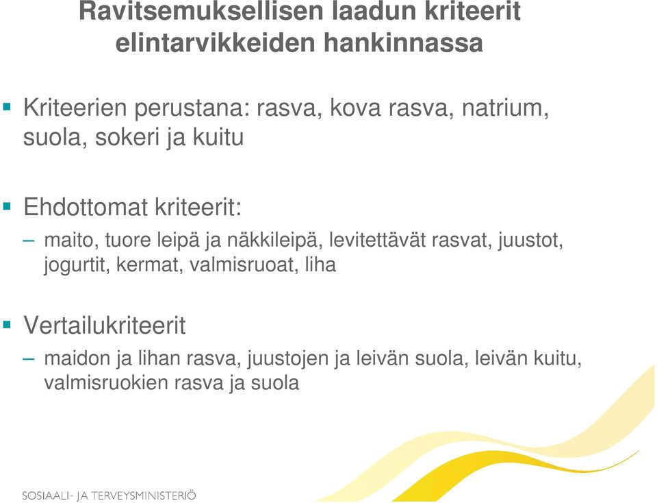 ja näkkileipä, levitettävät rasvat, juustot, jogurtit, kermat, valmisruoat, liha