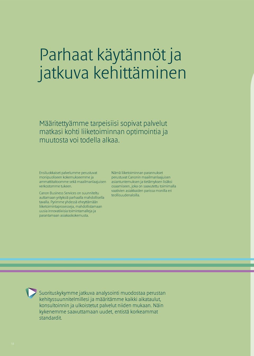 Canon Business Services on suunniteltu auttamaan yrityksiä parhaalla mahdollisella tavalla.