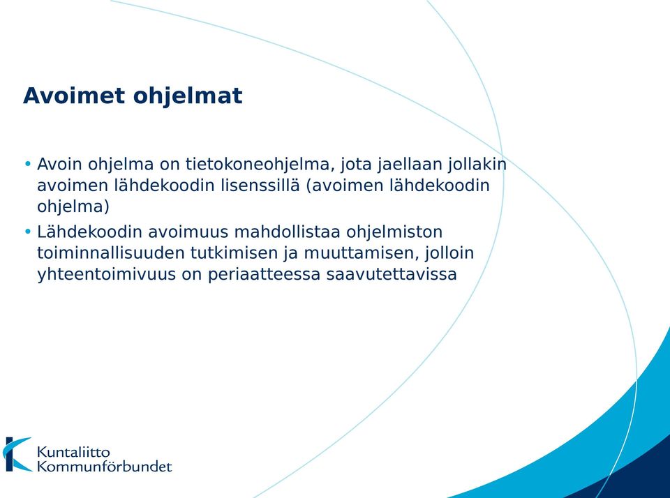 Lähdekoodin avoimuus mahdollistaa ohjelmiston toiminnallisuuden