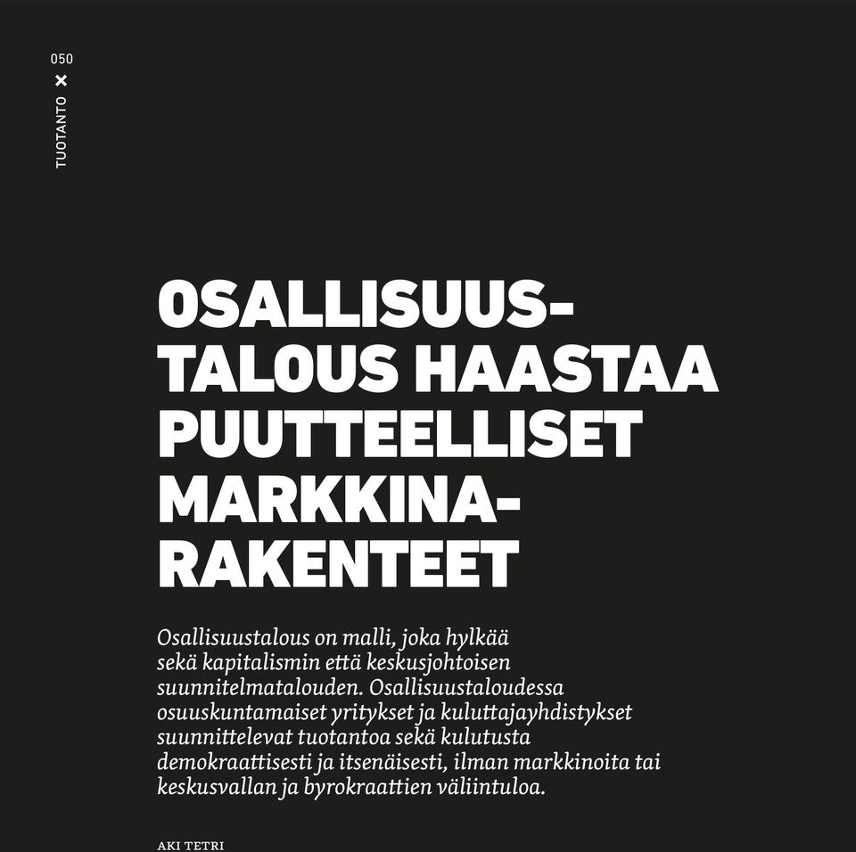 Osallisuustaloudessa osuuskuntamaiset yritykset ja kuluttajayhdistykset suunnittelevat tuotantoa sekä