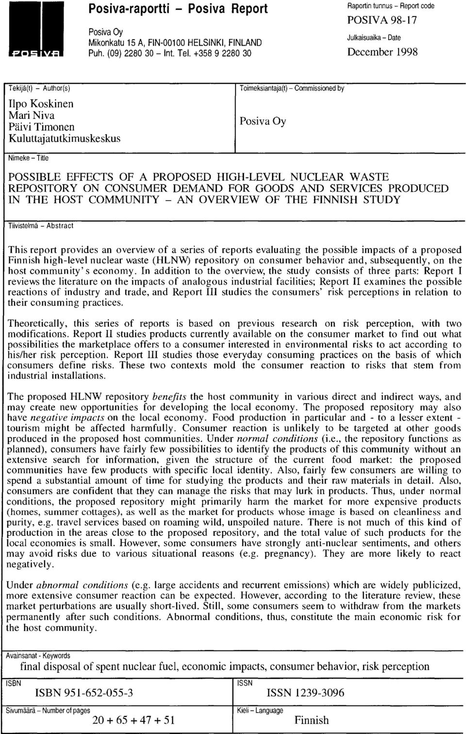 Commissioned by Posiva Oy Nimeke- Title POSSIBLE EFFECTS OF A PROPOSED HIGH-LEVEL NUCLEAR W ASTE REPOSITORY ON CONSUMER DEMAND FOR GOODS AND SERVICES PRODUCED IN THE HOST COMMUNITY - AN OVERVIEW OF