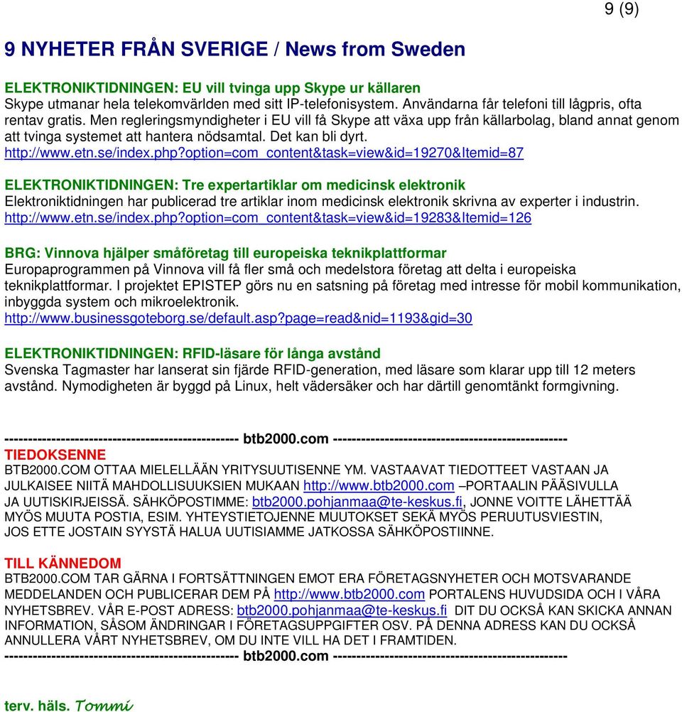 Det kan bli dyrt. http://www.etn.se/index.php?