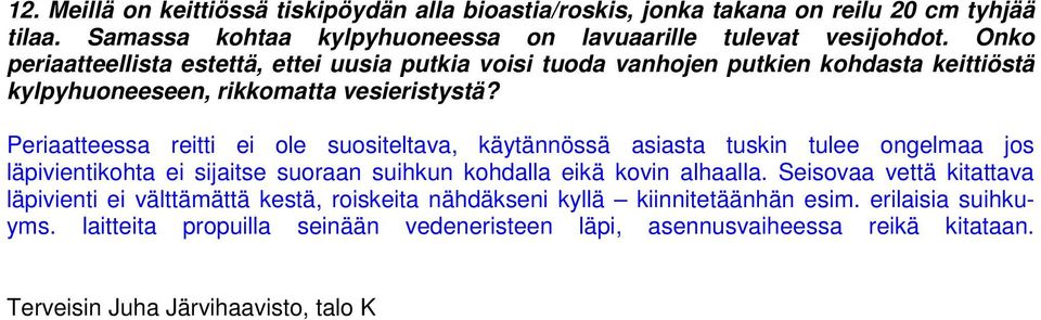 Periaatteessa reitti ei ole suositeltava, käytännössä asiasta tuskin tulee ongelmaa jos läpivientikohta ei sijaitse suoraan suihkun kohdalla eikä kovin alhaalla.