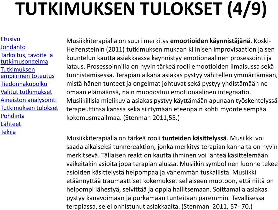 Prosessoinnilla on hyvin tärkeä rooli emootioiden ilmaisussa sekä tunnistamisessa.