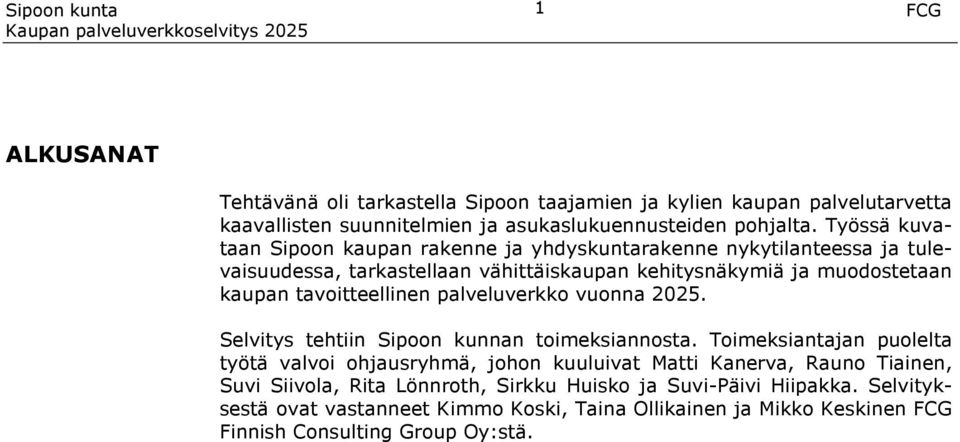 tavoitteellinen palveluverkko vuonna 2025. Selvitys tehtiin Sipoon kunnan toimeksiannosta.