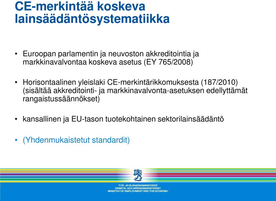 CE-merkintärikkomuksesta (187/2010) (sisältää akkreditointi- ja markkinavalvonta-asetuksen