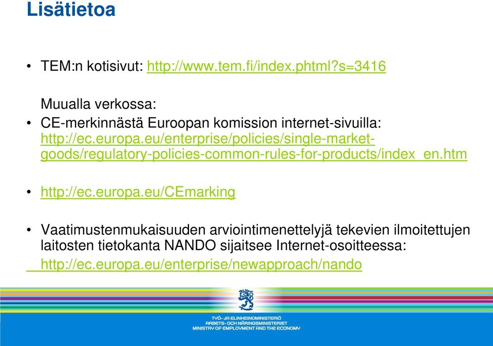 eu/enterprise/policies/single-marketgoods/regulatory-policies-common-rules-for-products/index_en.htm http://ec.