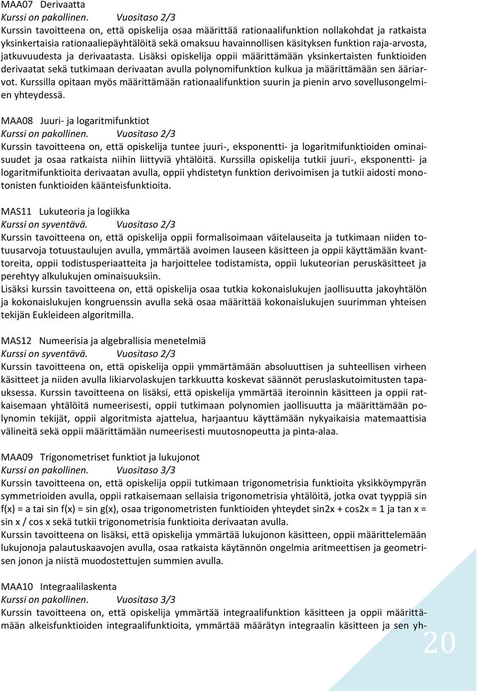 raja-arvosta, jatkuvuudesta ja derivaatasta.