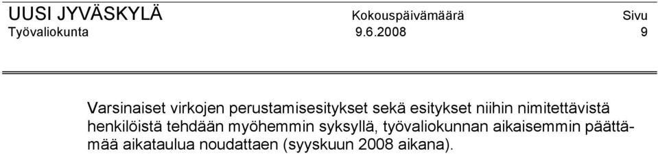 esitykset niihin nimitettävistä henkilöistä tehdään