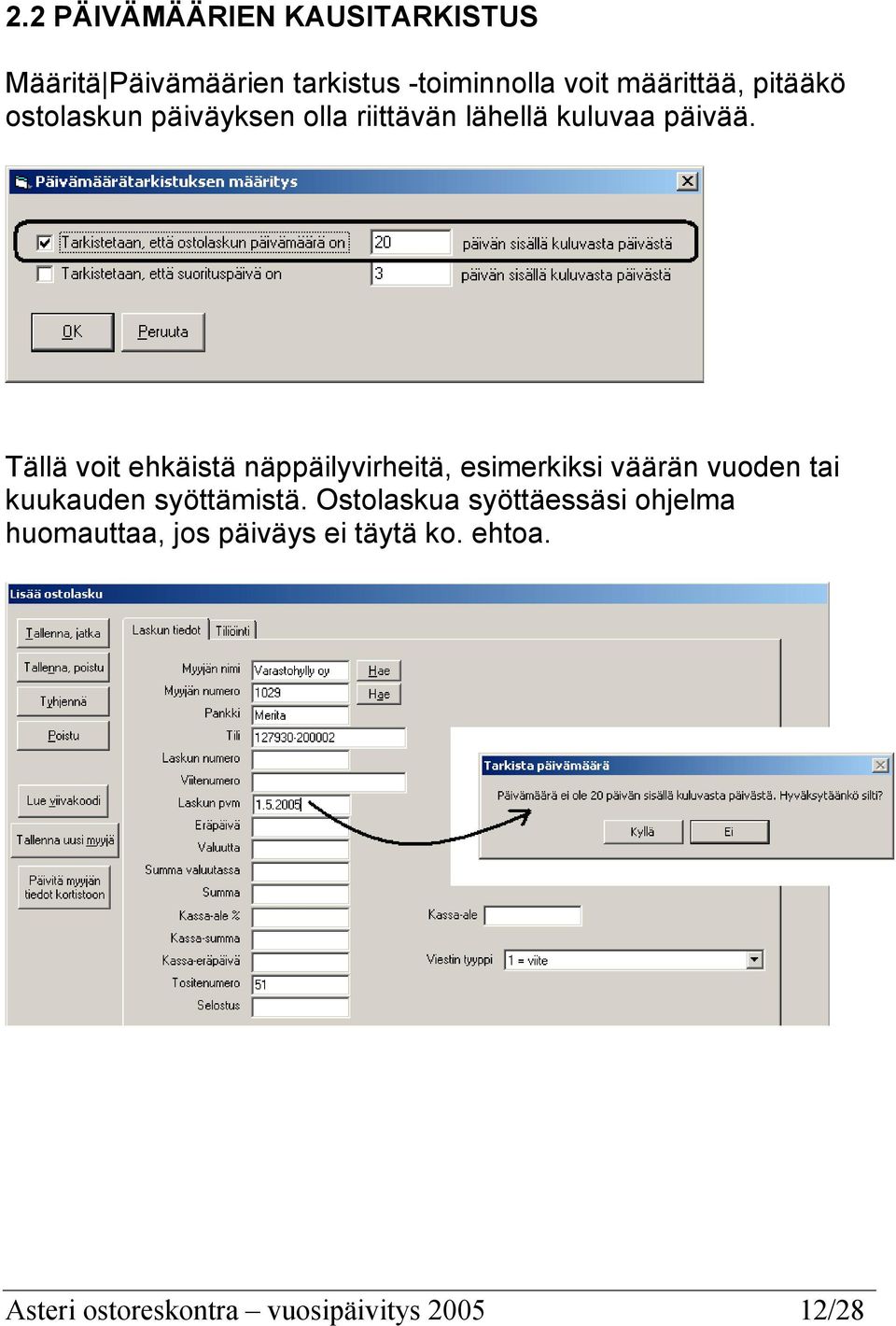 Tällä voit ehkäistä näppäilyvirheitä, esimerkiksi väärän vuoden tai kuukauden syöttämistä.