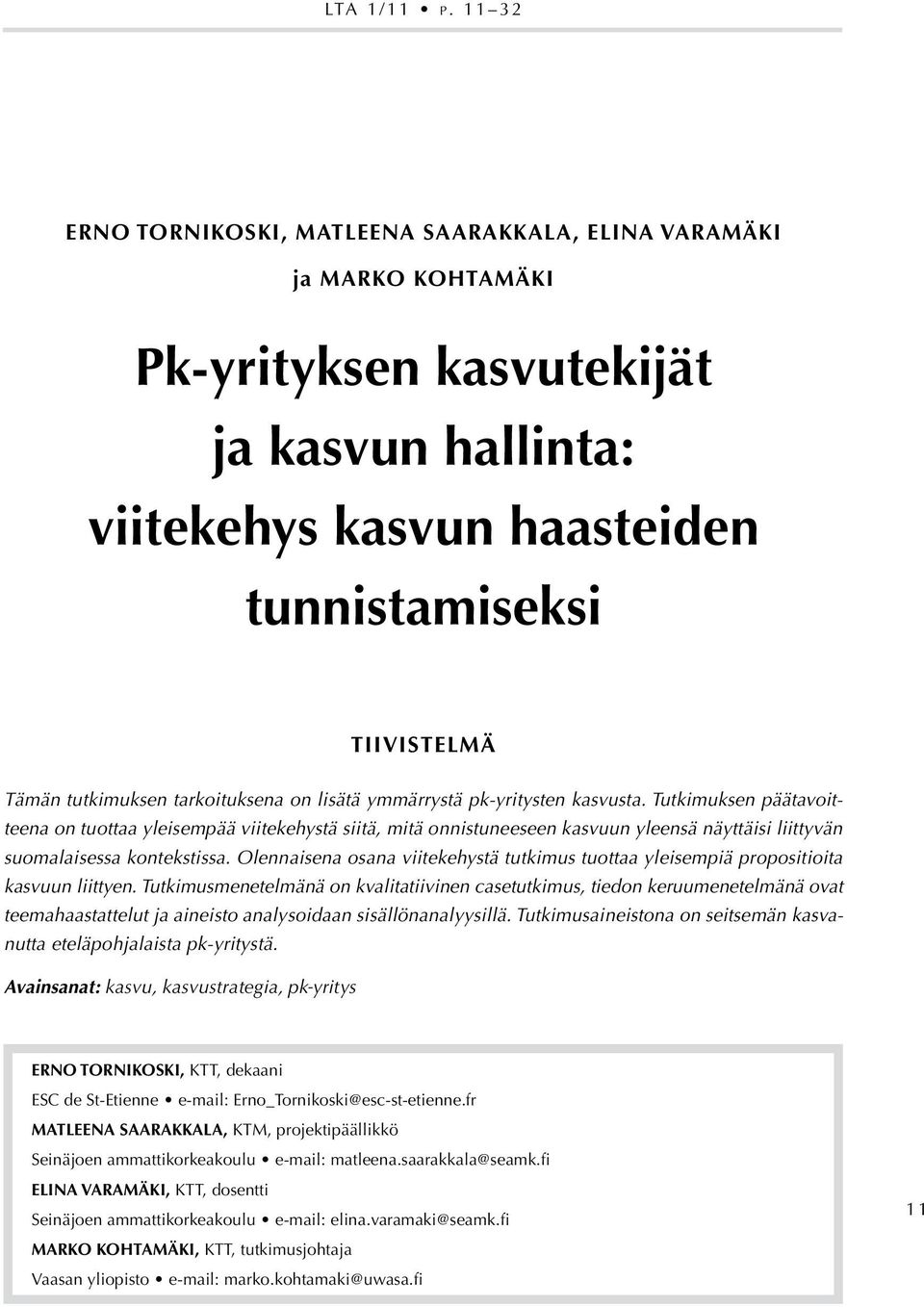 tarkoituksena on lisätä ymmärrystä pk-yritysten kasvusta.